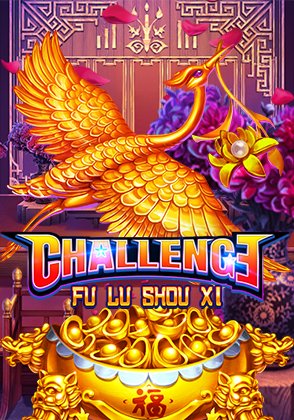 CHALLENGE・FU LU SHOU XI